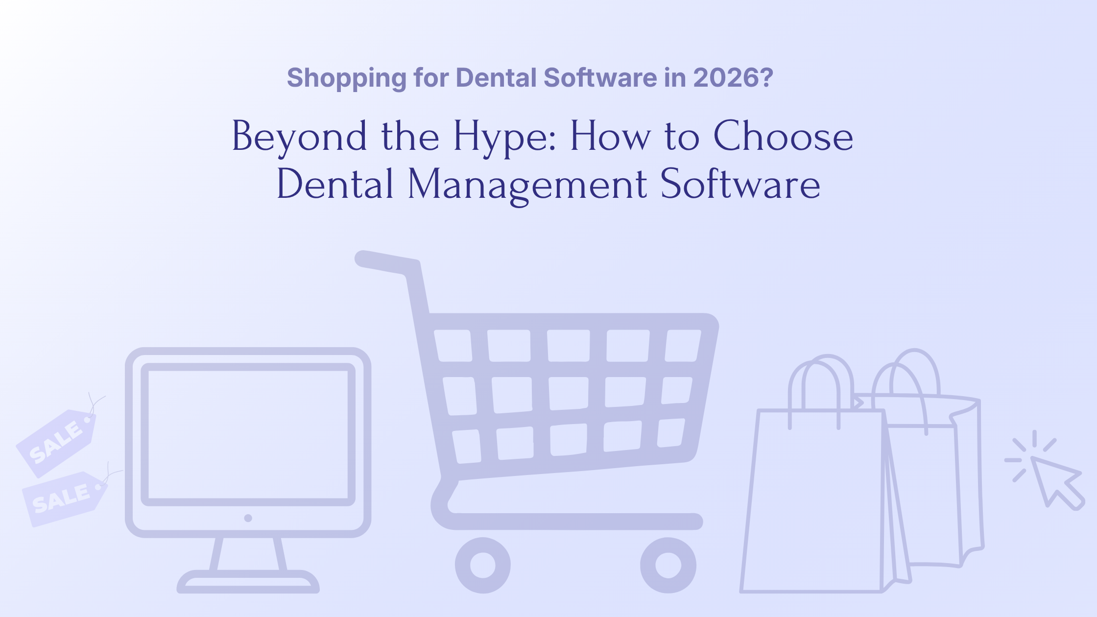 Molarsoft blog | Beyond the Hype: How to Choose Dental Management Software